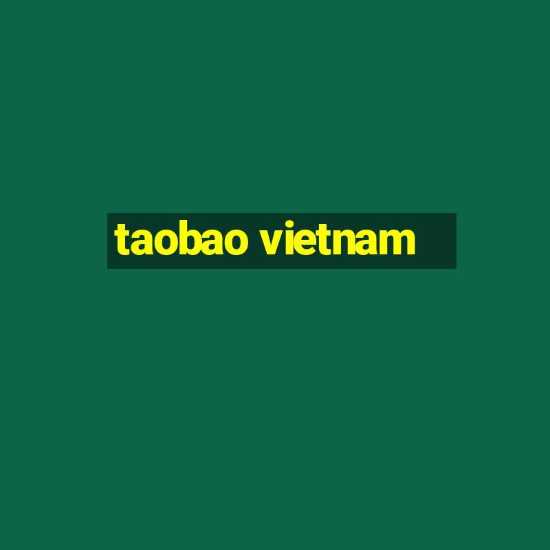 taobao vietnam