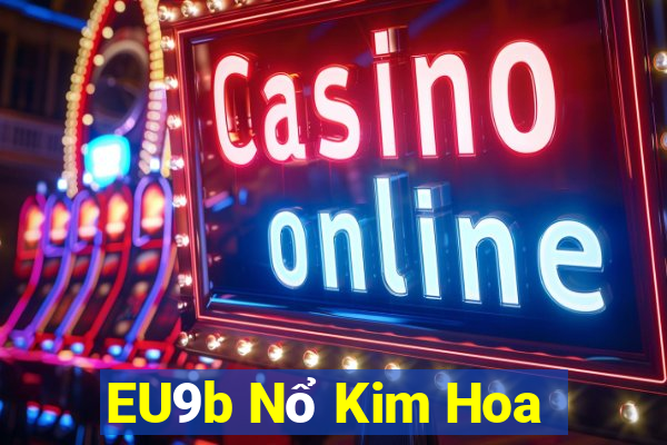 EU9b Nổ Kim Hoa