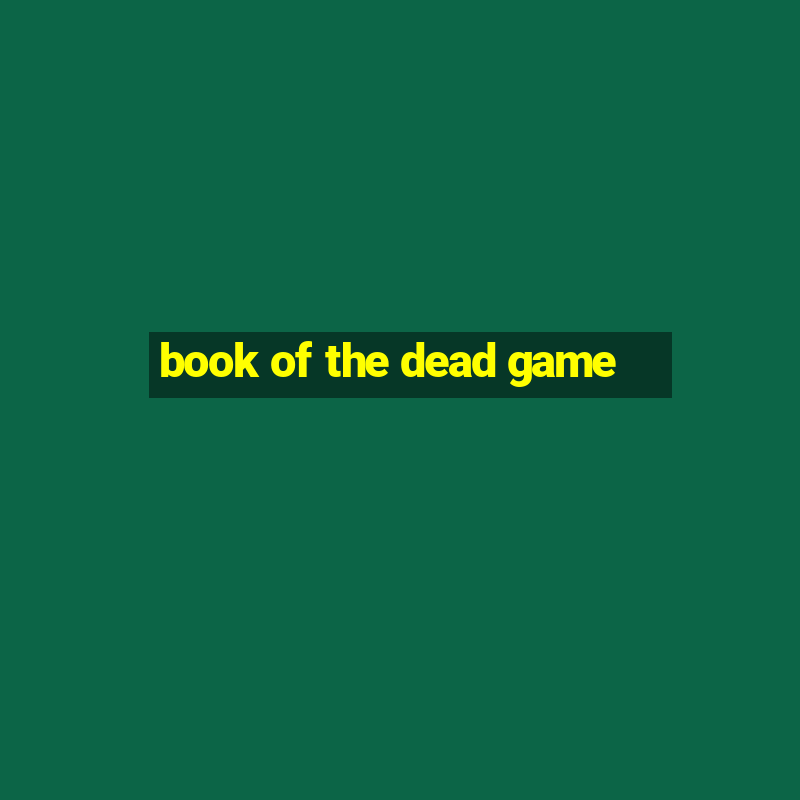 book of the dead game