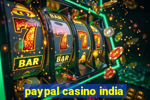 paypal casino india