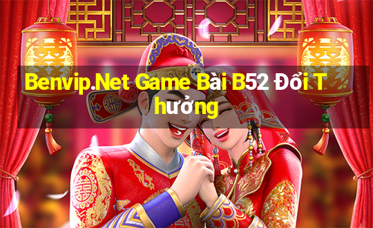 Benvip.Net Game Bài B52 Đổi Thưởng