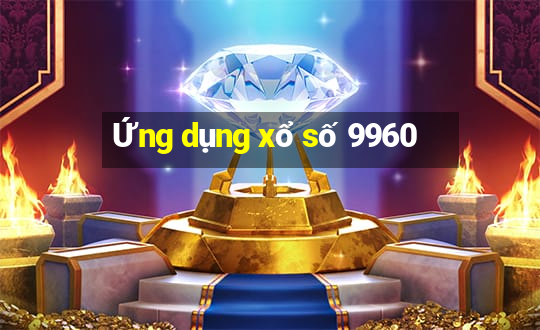 Ứng dụng xổ số 9960