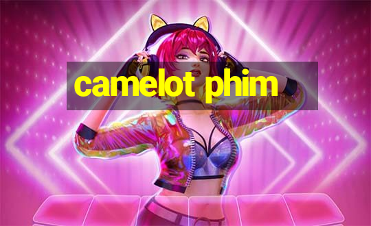 camelot phim