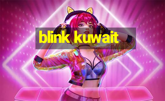 blink kuwait