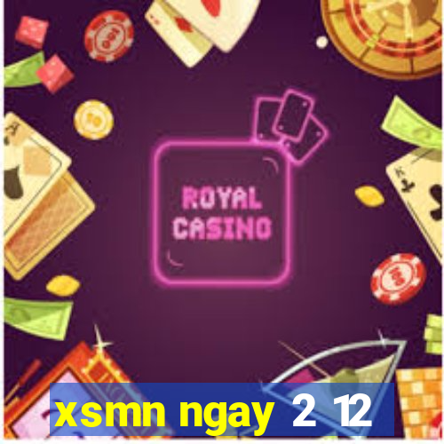 xsmn ngay 2 12