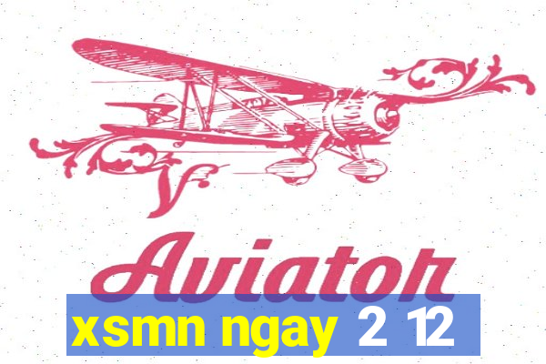 xsmn ngay 2 12