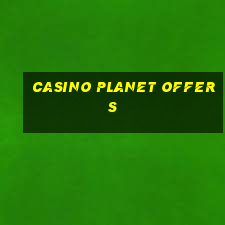 casino planet offers