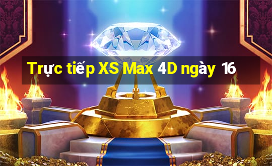 Trực tiếp XS Max 4D ngày 16