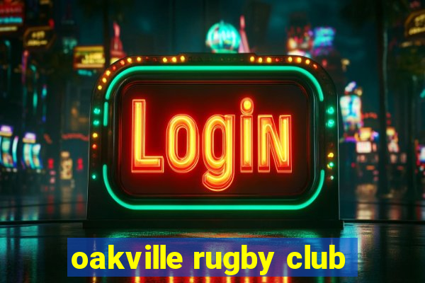 oakville rugby club