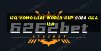 kq vong loai world cup 2024 chau a