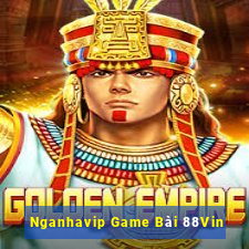 Nganhavip Game Bài 88Vin