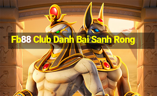 Fb88 Club Danh Bai Sanh Rong