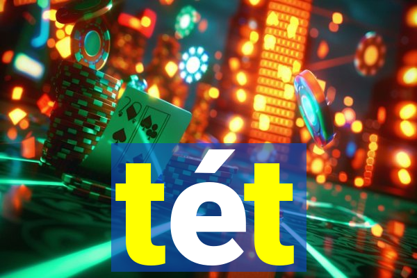 tét