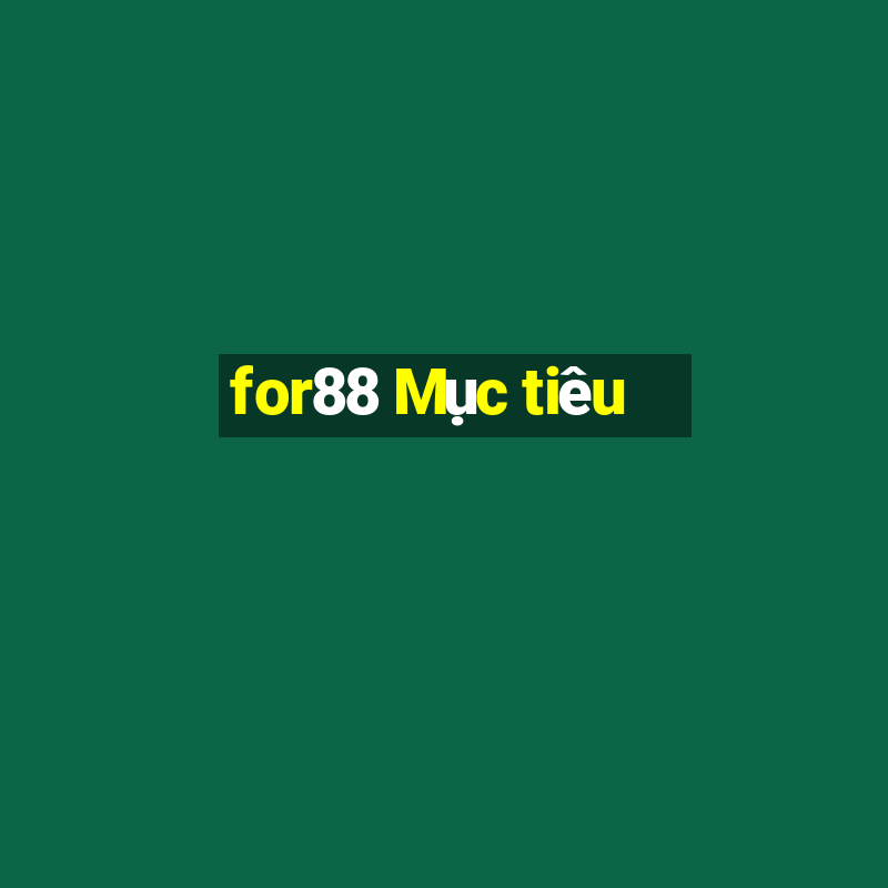 for88 Mục tiêu