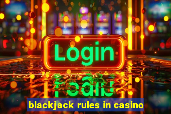 blackjack rules in casino