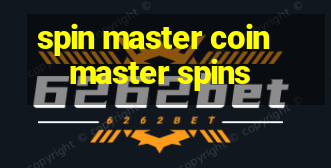 spin master coin master spins