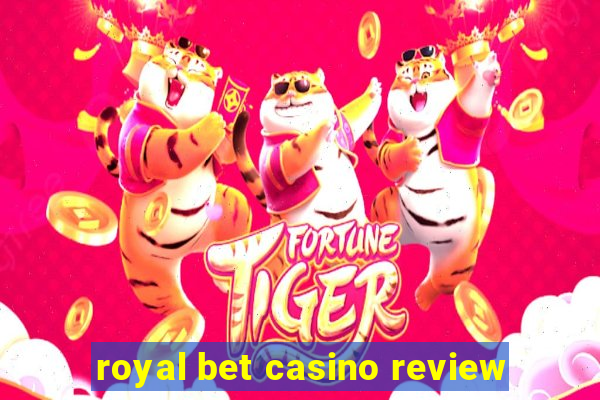 royal bet casino review