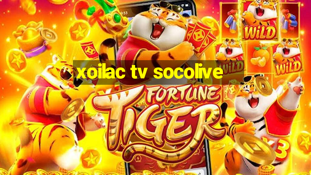 xoilac tv socolive