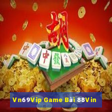 Vn69Vip Game Bài 88Vin