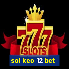 soi keo 12 bet