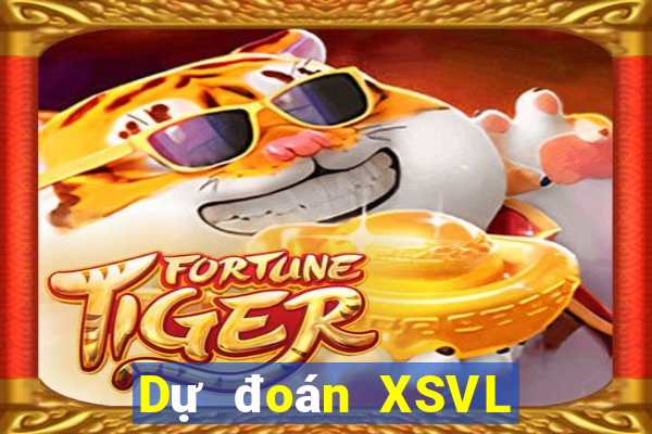 Dự đoán XSVL Thứ 2