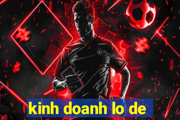 kinh doanh lo de