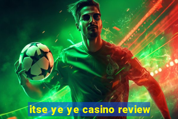 itse ye ye casino review