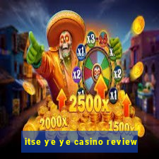 itse ye ye casino review