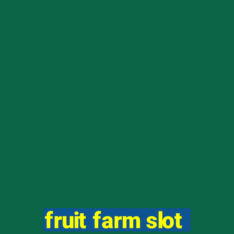 fruit farm slot