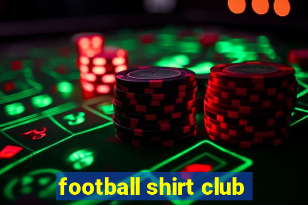 football shirt club