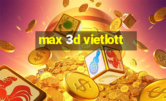 max 3d vietlott