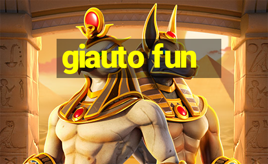 giauto fun