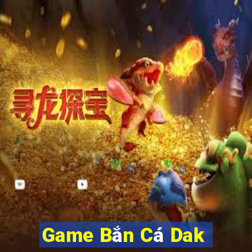 Game Bắn Cá Dak