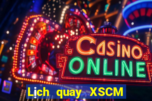 Lịch quay XSCM ngày 30