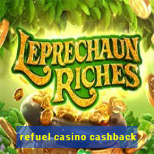 refuel casino cashback