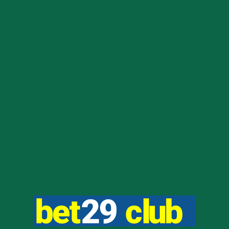 bet29 club