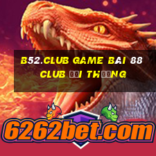 B52.Club Game Bài 88 Club Đổi Thưởng