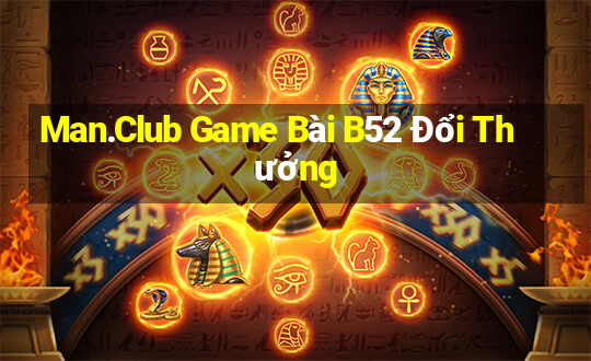 Man.Club Game Bài B52 Đổi Thưởng