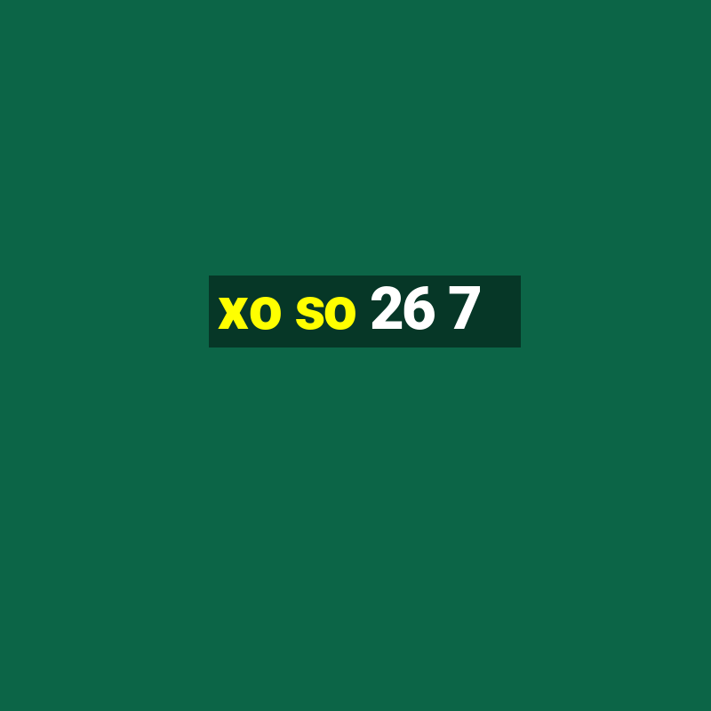 xo so 26 7