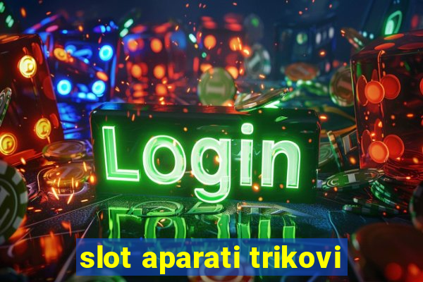 slot aparati trikovi