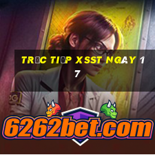 Trực tiếp XSST ngày 17