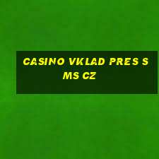 casino vklad pres sms cz