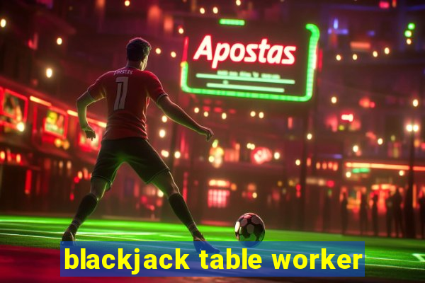 blackjack table worker