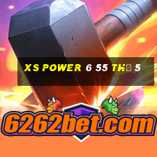 xs power 6 55 thứ 5