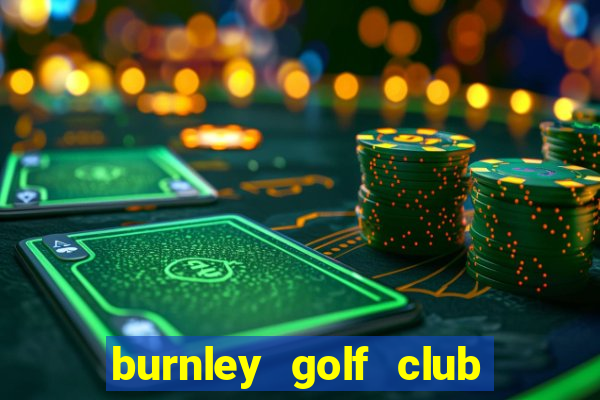 burnley golf club pro shop