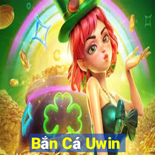 Bắn Cá Uwin