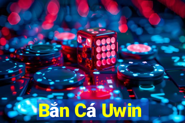 Bắn Cá Uwin