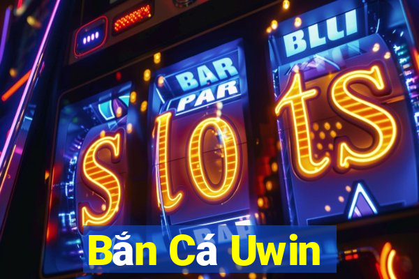 Bắn Cá Uwin