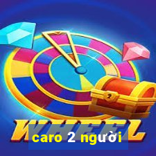 caro 2 người