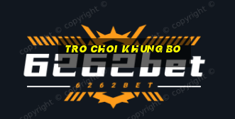 tro choi khung bo